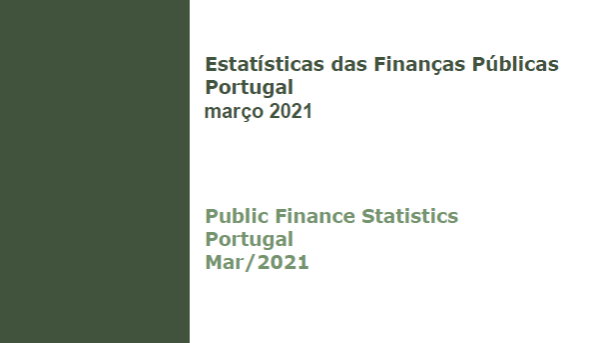 Fundo branco com faixa vertical verde escuro do lado esquerdo. Na parte branca contém a designação da publicação em português e inglês: Estatísticas das Finanças Públicas Portugal-Março 2021; Public Finance Statistics Portugal Mar/2021